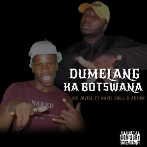 Dumelang Ka Botswana(feat. Navie Drill & Action)