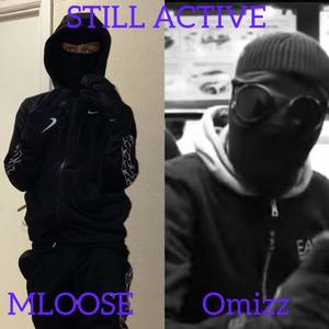 Still active (feat. Mloose & Omizz) [pre-mixtape special] [Explicit]