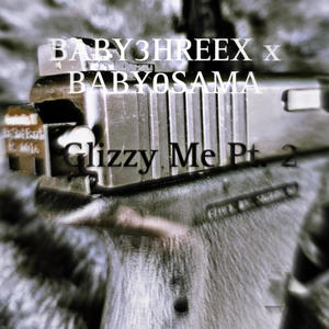 Glizzy Me, Pt. 2 (feat. BABY0SAMA) [Explicit]