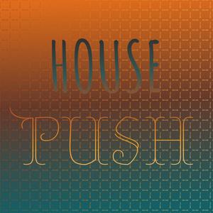 House Push