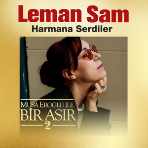 Harmana Serdiler (Musa Eroğlu İle Bir Asır 2)