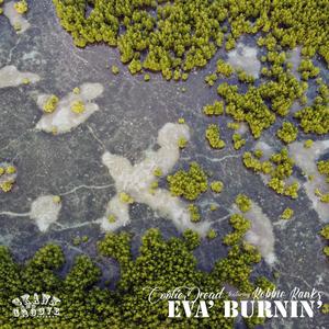 Eva' Burnin' (feat. Robbie Ranks)