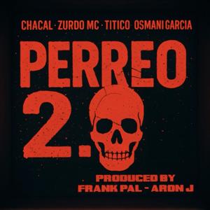 PERREO 2.0 (feat. Zurdo Mc, Osmani Garcia & Un Titico)