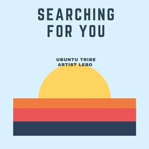 SEARCHING FOR YOU(feat. ARTIST LEBO)