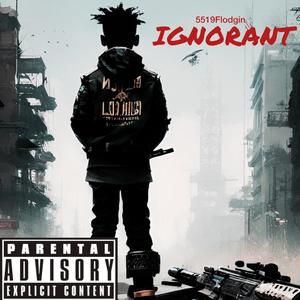 Ignorant (Explicit)