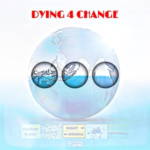 Dying 4 Change