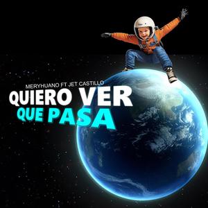 Quiero ver que pasa (feat. Jet Castillo & Interestelariz) [Explicit]