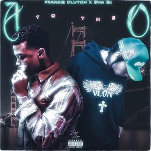 A TO THE O (feat. Sha EverythingK) (Explicit)