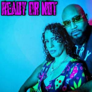 Ready Or Not (feat. Titus Styles & Nya Nomore) [Explicit]