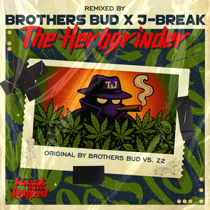 The Herbgrinder (Brothers Bud x J-Break Remix)