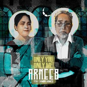 Only You Only Me (feat. Samin Ahmed)