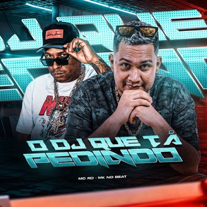 O DJ QUE TÁ PEDINDO (Explicit)