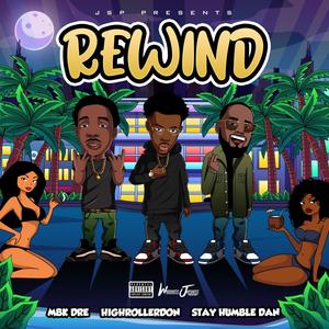 Rewind (feat. Highroller Don, Dre Dimes & Stay Humble Dan) [Explicit]