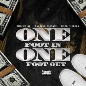 One Foot in One Foot Out (feat. Mack Nickels & Payroll Giovanni) (Explicit)