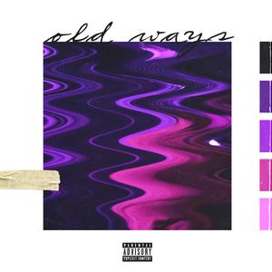 Old Ways (Explicit)