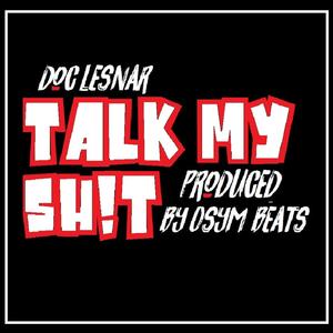 Talk My Sh!t (Explicit)