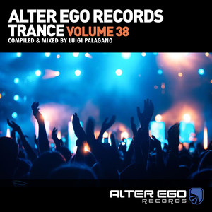 Alter Ego Trance, Vol. 38: Mixed By Luigi Palagano