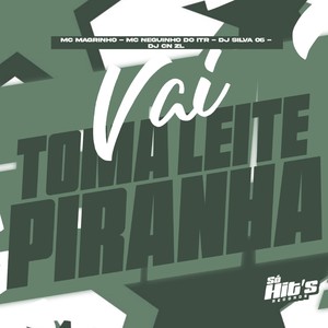 Vai Toma Leite Piranha (Explicit)