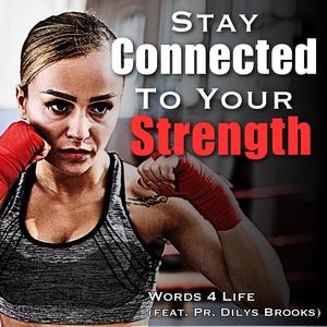 Stay Connected To Your Stregnth (feat. Dilys Brooks)