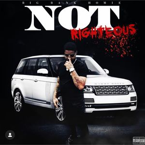 Not Righteous (Explicit)