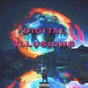 Digital Illusions (Explicit)