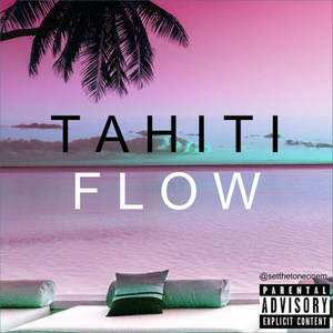 Tahiti Flow (Explicit)