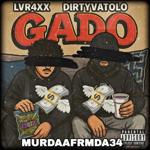 GADO (feat. DirtyVatolo & Murdaafrmda34) (Explicit)