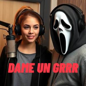 Dame Un Grrr