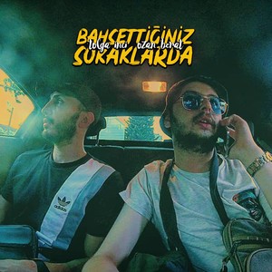 Bahsettiğiniz Sokaklarda