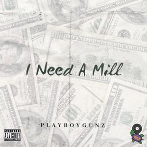 I Need A Mill (Explicit)