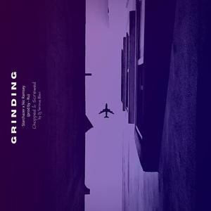 Grinding(feat. Starchazer, Nic Ramsey & DJ Serious Blacc)(Chopped and Screwed) (Explicit)