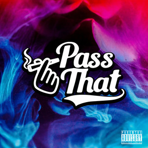 Pass That (Explicit)