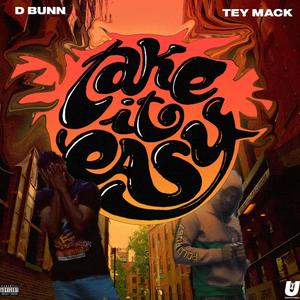 Take It Easy (feat. D Bunn) [Explicit]