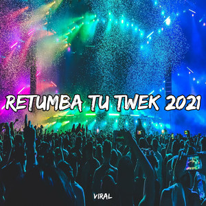Retumba Tu Twek 2021