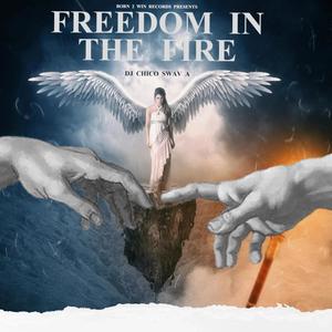 FREEDOM IN THE FIRE (Explicit)