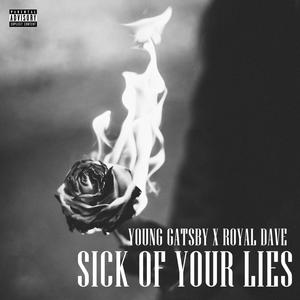 Sick of Your Lies (Explicit)