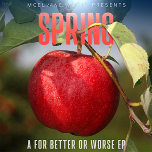 Spring: A for Better or Worse EP