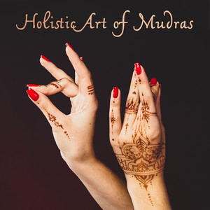 Holistic Art of Mudras