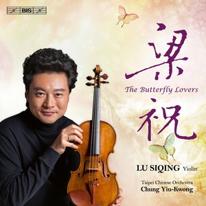 CHEN, Gang / HE, Zhanhao: Butterfly Lovers Violin Concerto (The) [Si-Qing Lu, Taipei Chinese Orchestra, Yiu-Kwong Chung]