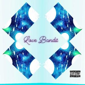 Love Bandit (Explicit)