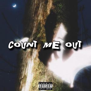 COUNT ME OUT (Explicit)