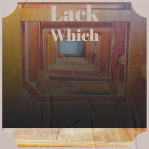 Lack Which