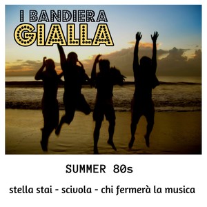 Stella stai / Scivola / Chi fermerà la musica (Summer 80s)