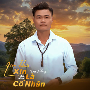Liên Khúc / Xin Gọi Nhau Là Cố Nhân