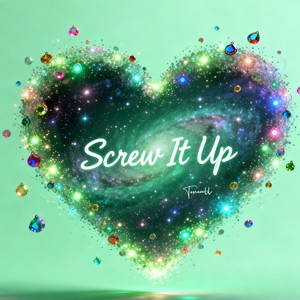 Screw It Up