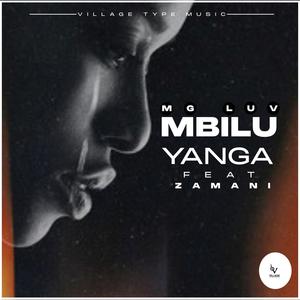 MG Luv - Mbilu Yanga (feat. Zamani)