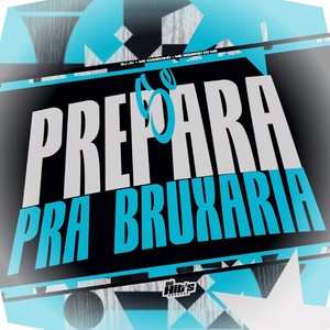 Se Prepara Pra Bruxaria (Explicit)