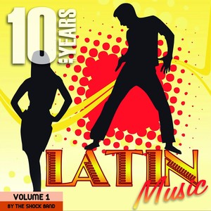 10 Years of Latin Music (Vol. 1)