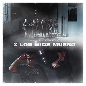 X los mios muero (feat. Manime)