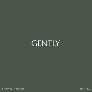 Gently